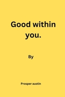 Good within you. B0CD8Z4T3L Book Cover