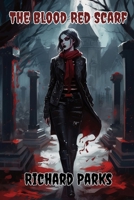 The Blood Red Scarf B0C4MVLCTB Book Cover