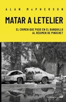 Matar a Letelier (Spanish Edition) 9564150418 Book Cover