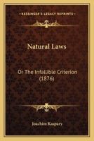 Natural Laws: Or The Infallible Criterion 1104196050 Book Cover