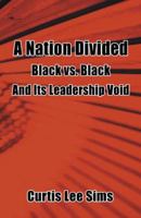 A Nation Divided Black vs Black and Its Leadership Void 0741431793 Book Cover