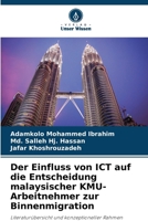 Der Einfluss von ICT auf die Entscheidung malaysischer KMU-Arbeitnehmer zur Binnenmigration (German Edition) 620765787X Book Cover