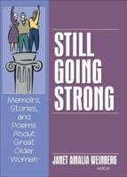 Still Going Strong: Memories, Stories and Poems About Great Older Women 0789028719 Book Cover