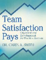 Team Satisfaction Pays: Organizational Development for Practice Success 1885780192 Book Cover