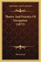Theory and Practice of Navigation 0469168692 Book Cover