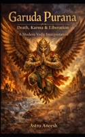 Garuda Purana: Death, Karma & Liberation (Hinduism) 9356268762 Book Cover
