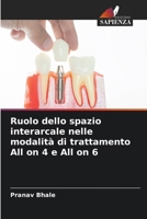 Ruolo dello spazio interarcale nelle modalità di trattamento All on 4 e All on 6 (Italian Edition) 6207629167 Book Cover