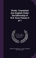 Works. Translated into English under the editorship of W.D. Ross Volume 9 pt 1 1341212157 Book Cover