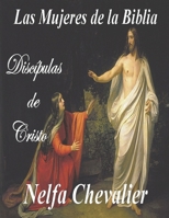 LAS MUJERES DE LA BIBLIA: Discípulas de Cristo B0CDNCL1P1 Book Cover