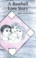 A Baseball Love Story 1425933262 Book Cover