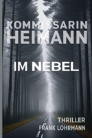 Kommissarin Heimann - Im Nebel (German Edition) B0DTSQ46C3 Book Cover