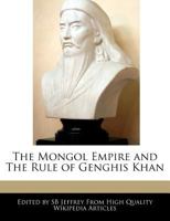 The Mongol Empire and the Rule of Genghis Khan 1240961871 Book Cover