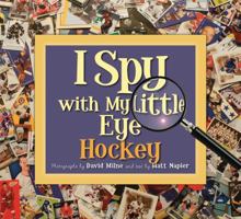 I Spy With My Little Eye: Hockey (I Spy With My Little Eye) 1585363650 Book Cover