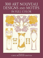 300 Art Nouveau Designs and Motifs in Full Color (Dover Pictorial Archive Series)