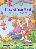 I Loved You Best: Loving and Losing a Pet B0F9GX6TBT Book Cover