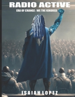 Radio Active Era of Change: We The Kindred 1778391230 Book Cover