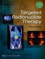 Targeted Radionuclide Therapy 0781796938 Book Cover