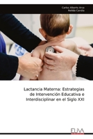 Lactancia Materna: Estrategias de Intervención Educativa e Interdisciplinar en el Siglo XXI (Spanish Edition) 9999337325 Book Cover