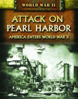 Attack on Pearl Harbor: America Enters World War II 1448892333 Book Cover