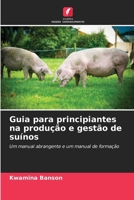Guia para principiantes na produção e gestão de suínos (Portuguese Edition) 6208193737 Book Cover
