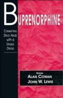 Buprenorphine: Combatting Drug Abuse with a Unique Opioid 0471561983 Book Cover