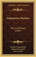 Submarine Warfare, Past and Present 1017452822 Book Cover