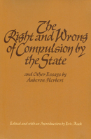 The Right and Wrong of Compulsion by the State 0913966428 Book Cover
