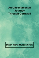 An Unsentimental Journey through Cornwall B0CSML8JG6 Book Cover
