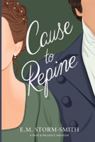 Cause to Repine : A Pride and Prejudice Variation Novel 1737403935 Book Cover