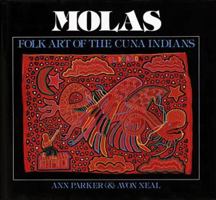 Molas: Folk Art of the Cuna Indians 0517529114 Book Cover