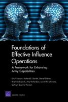 Foundations of Effective Influence Operations: A Framework for Enhancing Army Capabilities 0833044044 Book Cover