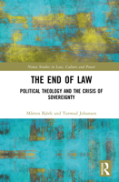 The End of Law: Political Theology and the Crisis of Sovereignty (Nomos Studies in Law, Culture and Power) 1032266252 Book Cover