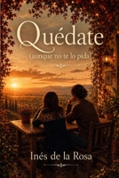 Quédate (aunque no te lo pida) B0H8YST6CC Book Cover