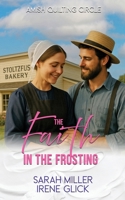 The Faith in the Frosting (The Amish Quilting Circle) B0F7KPXR7Q Book Cover