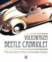 Volkswagen Beetle Cabriolet: The Full Story of the Convertible Beetle 1903706068 Book Cover