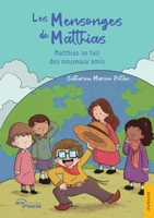 Les Mensonges de Matthias: Matthias se fait des nouveaux amis (French Edition) 2385802341 Book Cover