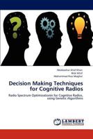 Decision Making Techniques for Cognitive Radios 3848486946 Book Cover