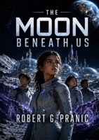The Moon Beneath Us 1923707906 Book Cover