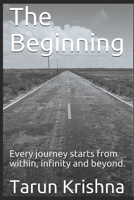 The Beginning: Every journey starts from within, infinity and beyond. 1521331553 Book Cover