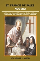 ST. FRANCIS DE SALES NOVENA: A Nine Day Powerful Prayers for Divine Guidance, Conversion, and Renewed Connection with God. B0CSN6RH5J Book Cover