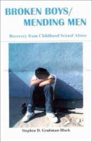 Broken Boys / Mending Men: Recovery from Childhood Sexual Abuse 1930665628 Book Cover