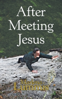 After Meeting Jesus 1973672456 Book Cover