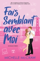 Fais Semblant Avec Moi : Une Romance Au Bureau Entre Amis Devenus Amants 1961373300 Book Cover