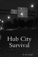 Hub City Survival 0557299861 Book Cover