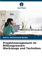 Projektmanagement im Bildungswesen: Werkzeuge und Techniken (German Edition) 6207558049 Book Cover