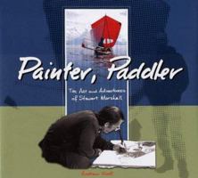 Painter, Paddler: The Art and Adventures of Stewart Marshall 1894898079 Book Cover