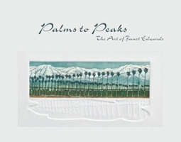 Palms to Peaks: The Art of Janet Edwards 1589482859 Book Cover