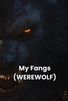 My Fangs (WEREWOLF) B0DSB165QG Book Cover
