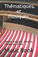 Thématiques et musiques: Oeuvres musicales, chansons, classées par thème B096LMSW1X Book Cover