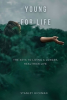 Young for Life: The Keys to Living a Longer, Healthier Life B0CNWN8VCZ Book Cover